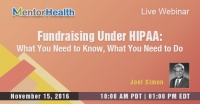 Fundraising Under HIPAA: What You Need to Know, What You Need to Do 2016